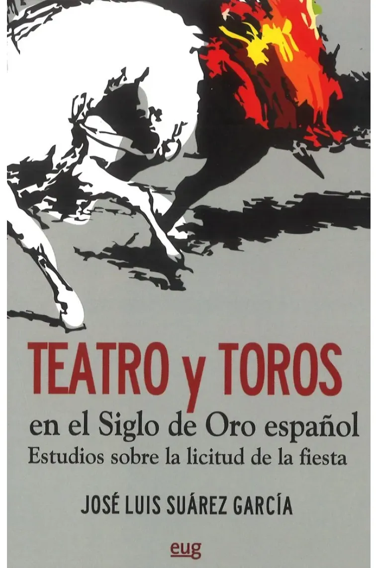 Teatro y toros en el Siglo de Oro español