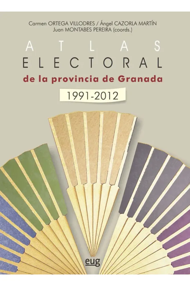 Atlas electoral de la provincia de Granada 1991-2012