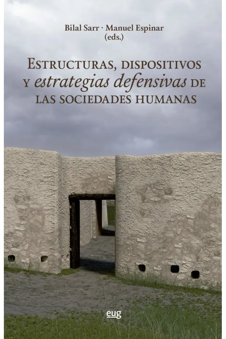 Estructuras, dispositivos y estrategias defensivas de las sociedades humanas
