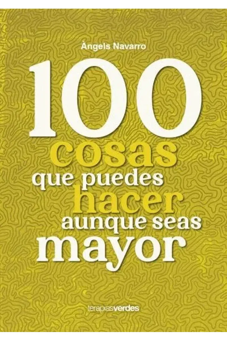 100 COSAS QUE NO PUEDES DEJAR DE HACER AUNQUE SEAS MAYOR
