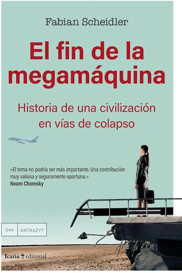 El fin de la megamáquina. Historia de una civilización en vías de colapso