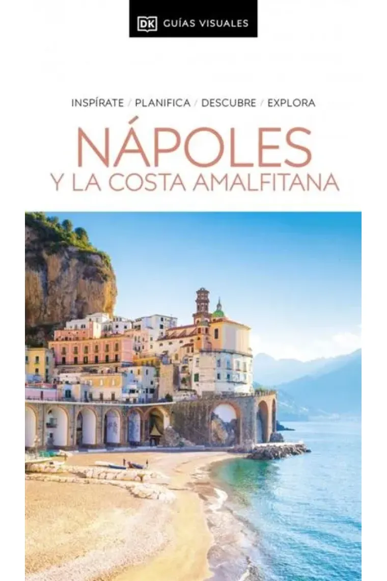 Nápoles y la Costa Amalfitana. Guía visual (2025)