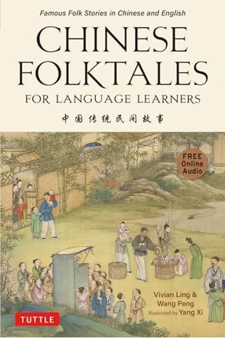 Chinese Folktales for Language Learners: Famous Folk Stories in Chinese and English (Free online Audio Recordings) (Inglés)