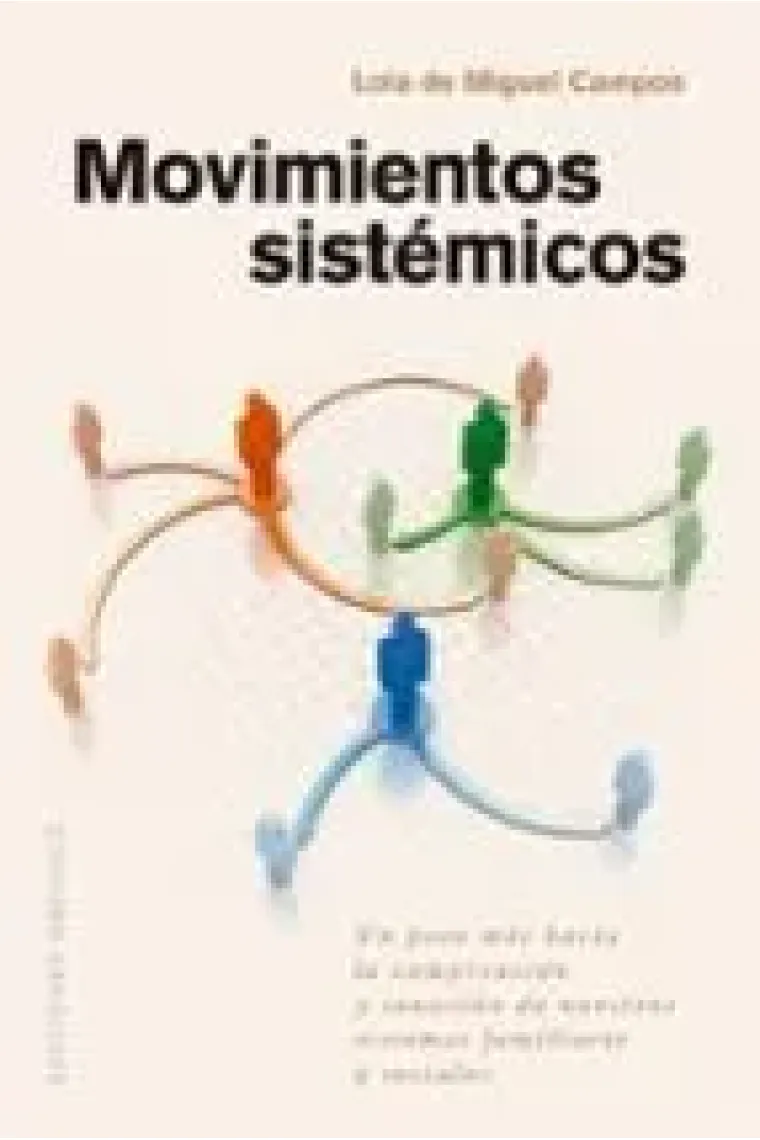 Movimientos sistémicos. Un paso más hacia la comprensión y sanación de nuestros sistemas familiares y sociales
