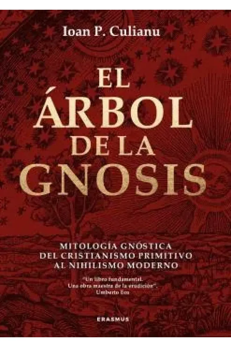 El árbol de la gnosis: mitología gnóstica del cristianismo primitivo al nihilismo moderno