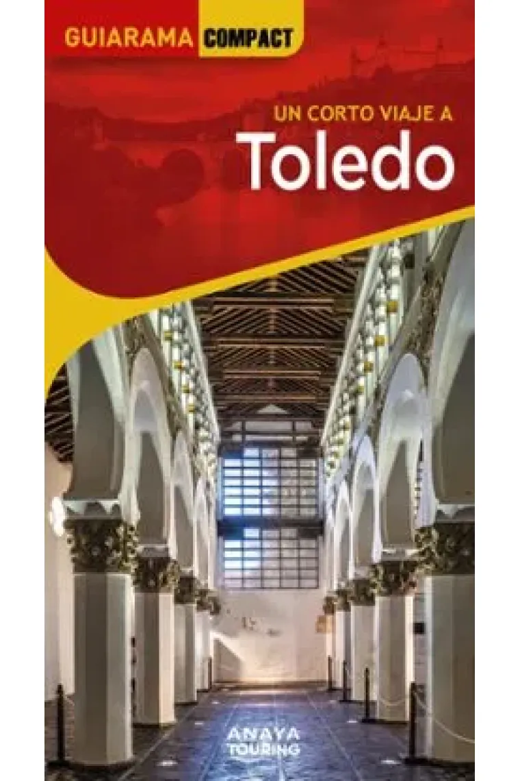Un corto viaje a Toledo. Guiarama compact