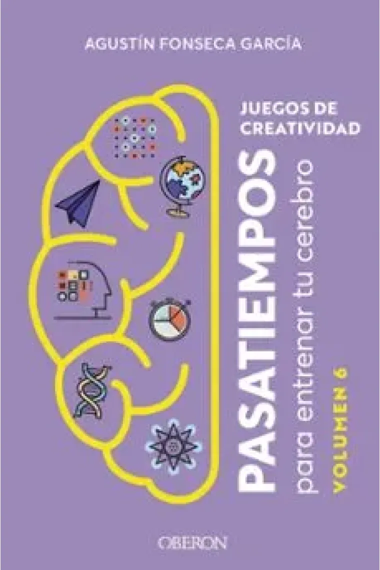Juegos de creatividad. Pasatiempos para entrena tu cerebro. Volumen 6