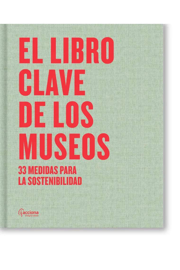El libro clave de los museos. 33 medidas para la sostenibilidad