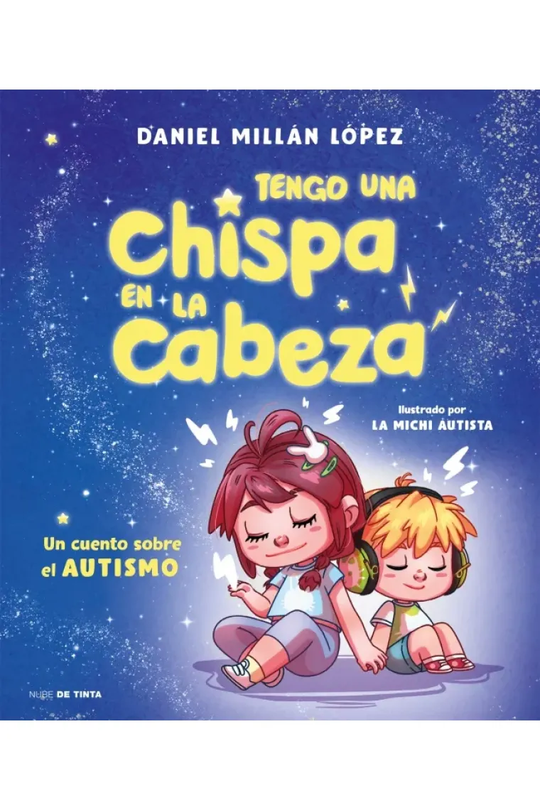 Tengo una chispa en la cabeza. un cuento sobre el autismo