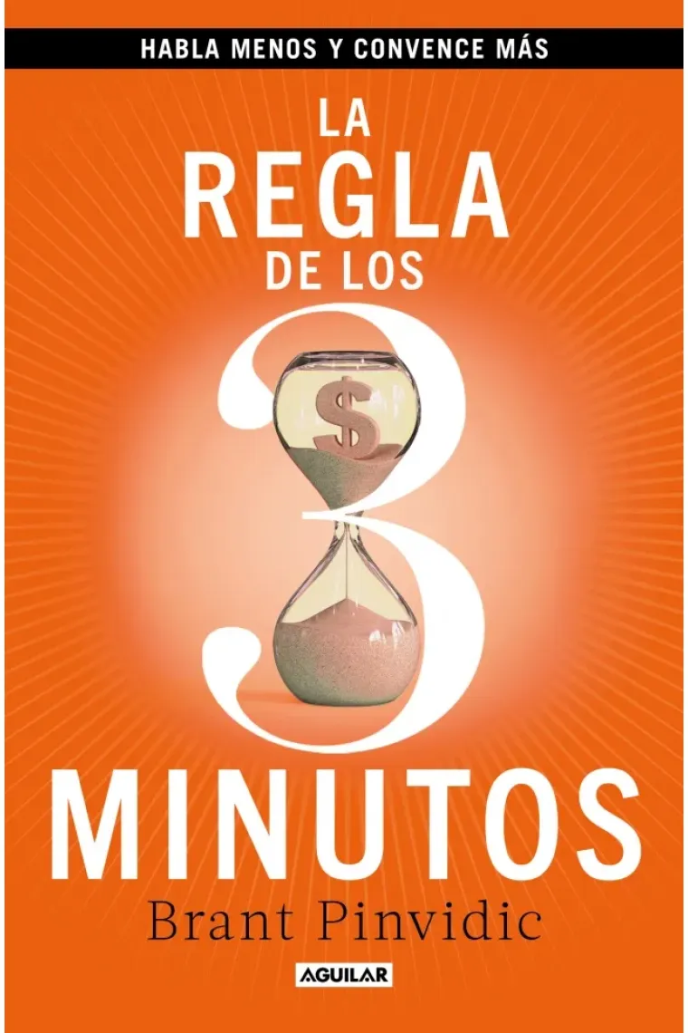La regla de los tres minutos. Habla menos y convence más