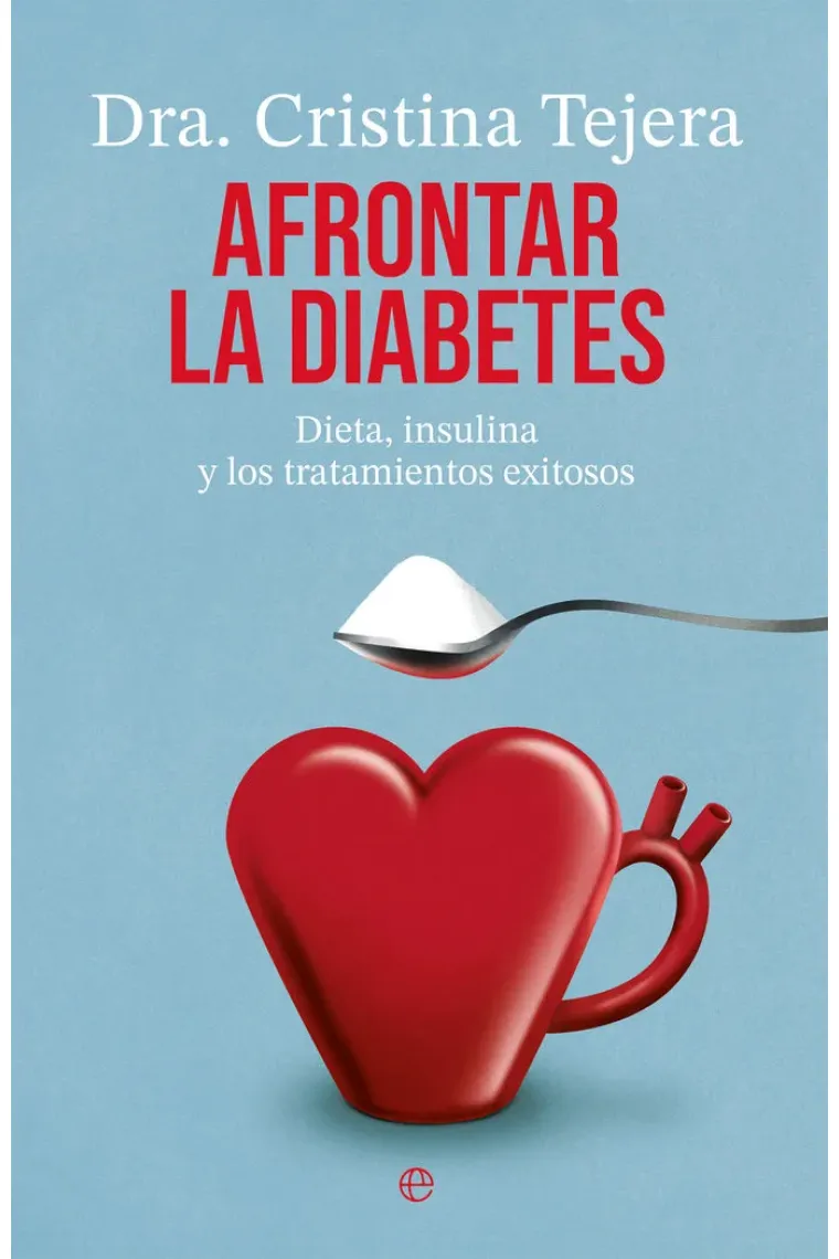 Afrontar la diabetes. Dieta, insulina y los tratamientos exitosos