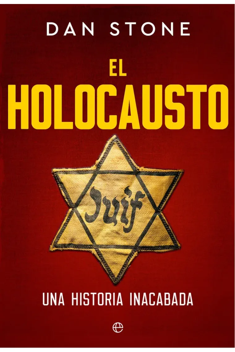 El Holocausto. Una historia inacabada