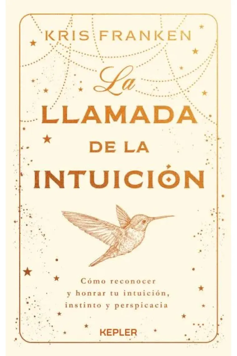 La llamada de la intuición. Cómo reconocer y honrar tu intuición instinto y perspicacia