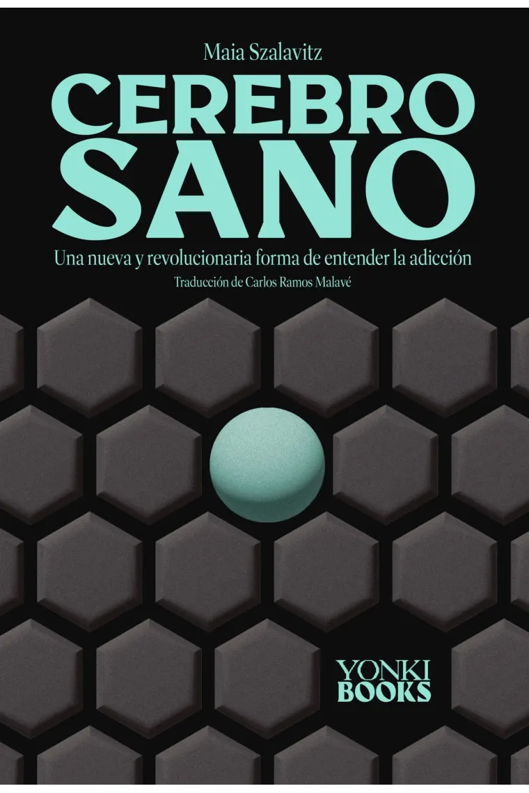Cerebro sano. Una nueva y revolucionaria forma de entender la adicción