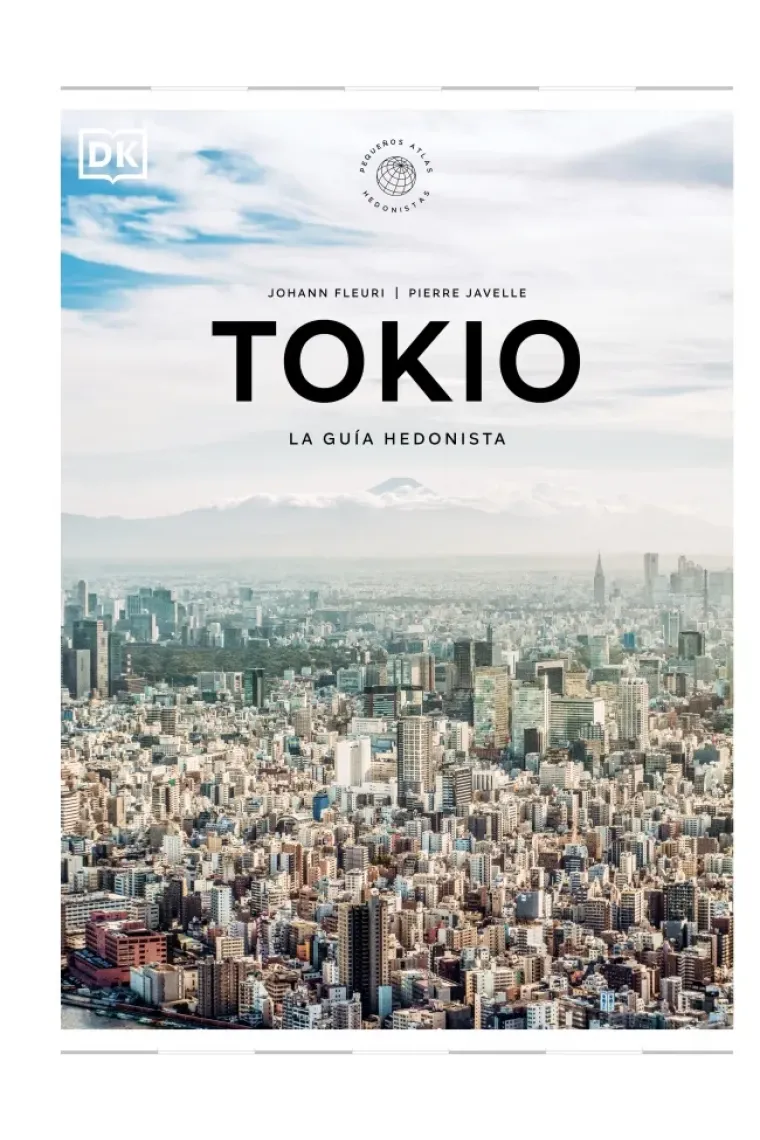 Tokio. La guía hedonista (Pequeños atlas hedonistas DK)