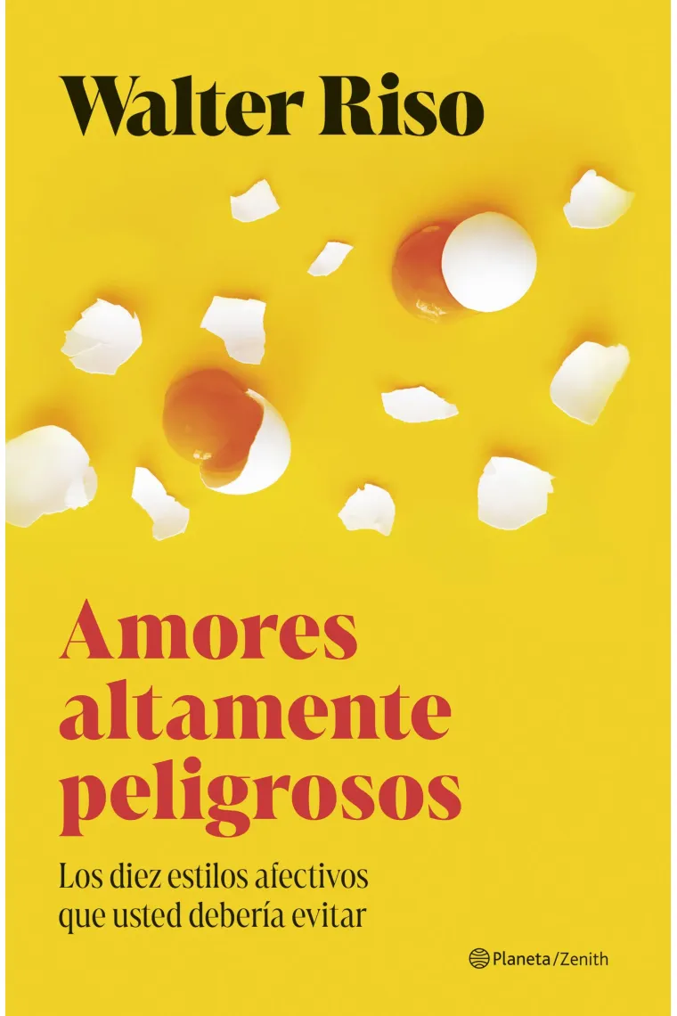 Amores altamente peligrosos. Los diez estilos afectivos que usted debería evitar