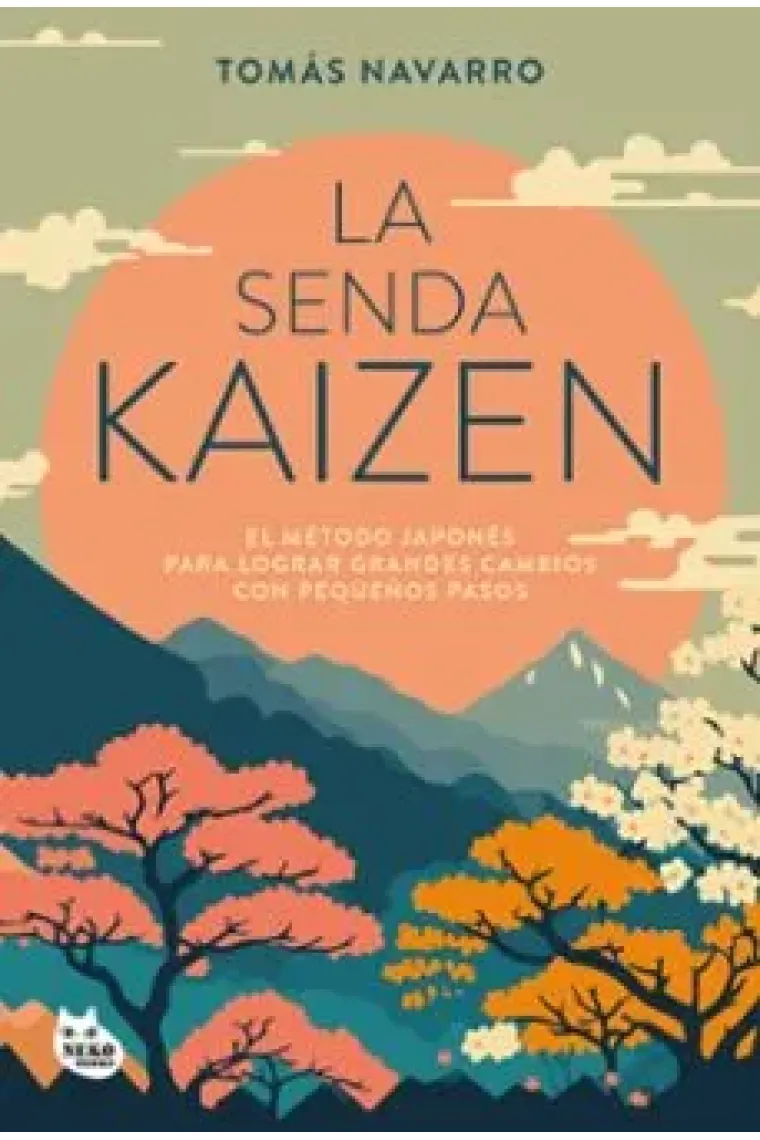 La senda kaizen. El método japonés para lograr grandes cambios con pequeños pasos