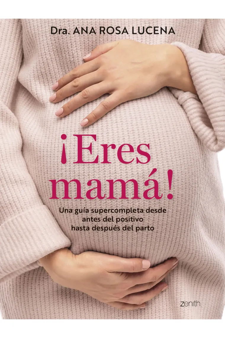Eres mamá.