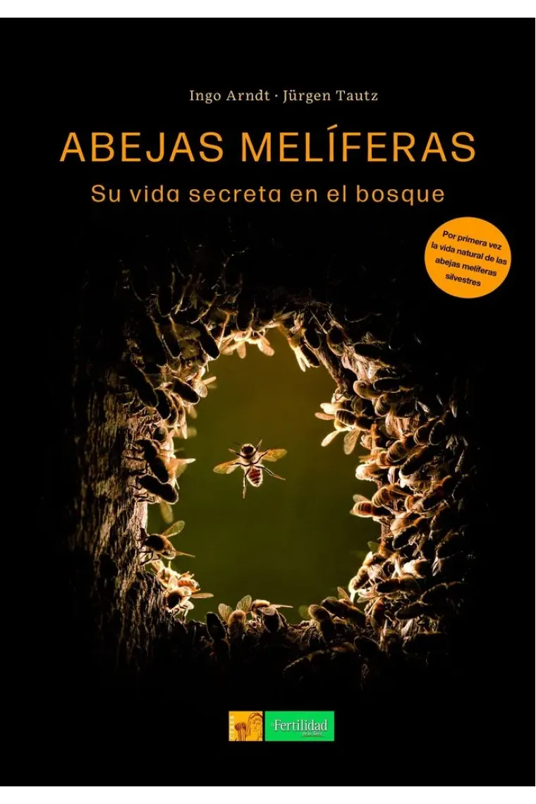 Abejas melíferas. Su vida secreta en el bosque