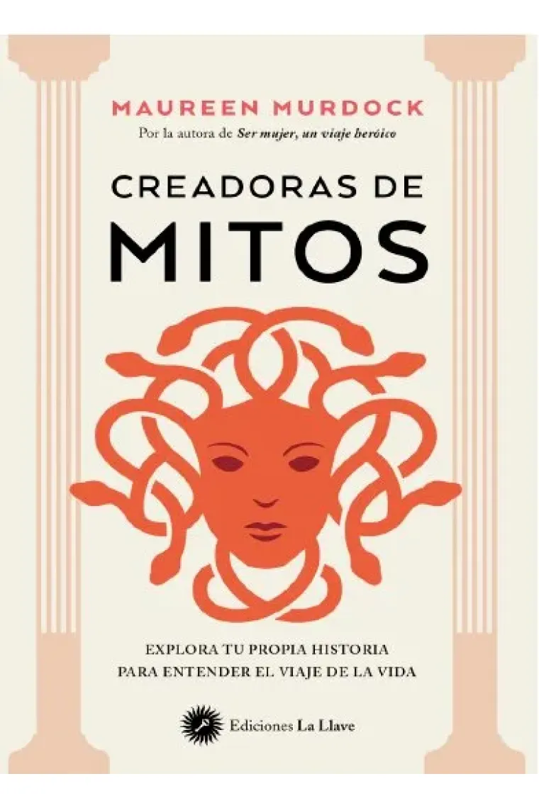 Creadoras de mitos. Explora tu propia historia para entender el viaje de la vida