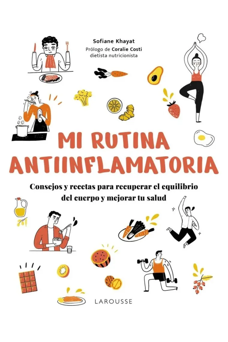 Mi rutina antiinflamatoria. Consejos y recetas para recuperar el equilibrio del cuerpo y mejorar tu salud