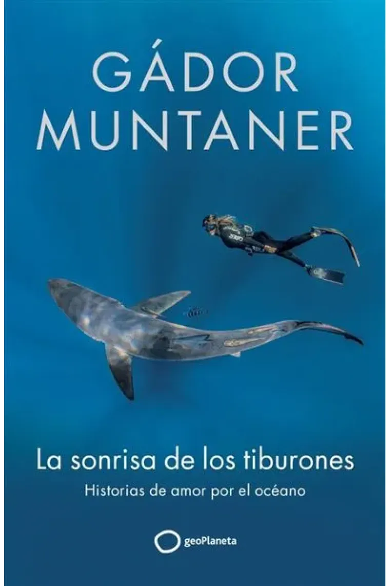 La sonrisa de los tiburones. Historias de amor por el océano