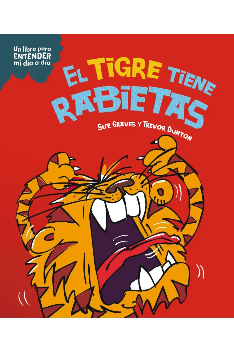 EL TIGRE TIENE RABIETAS