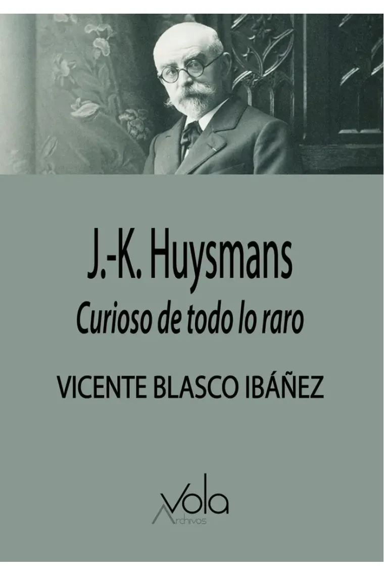 J.-K. Huysmans: curioso de todo lo raro