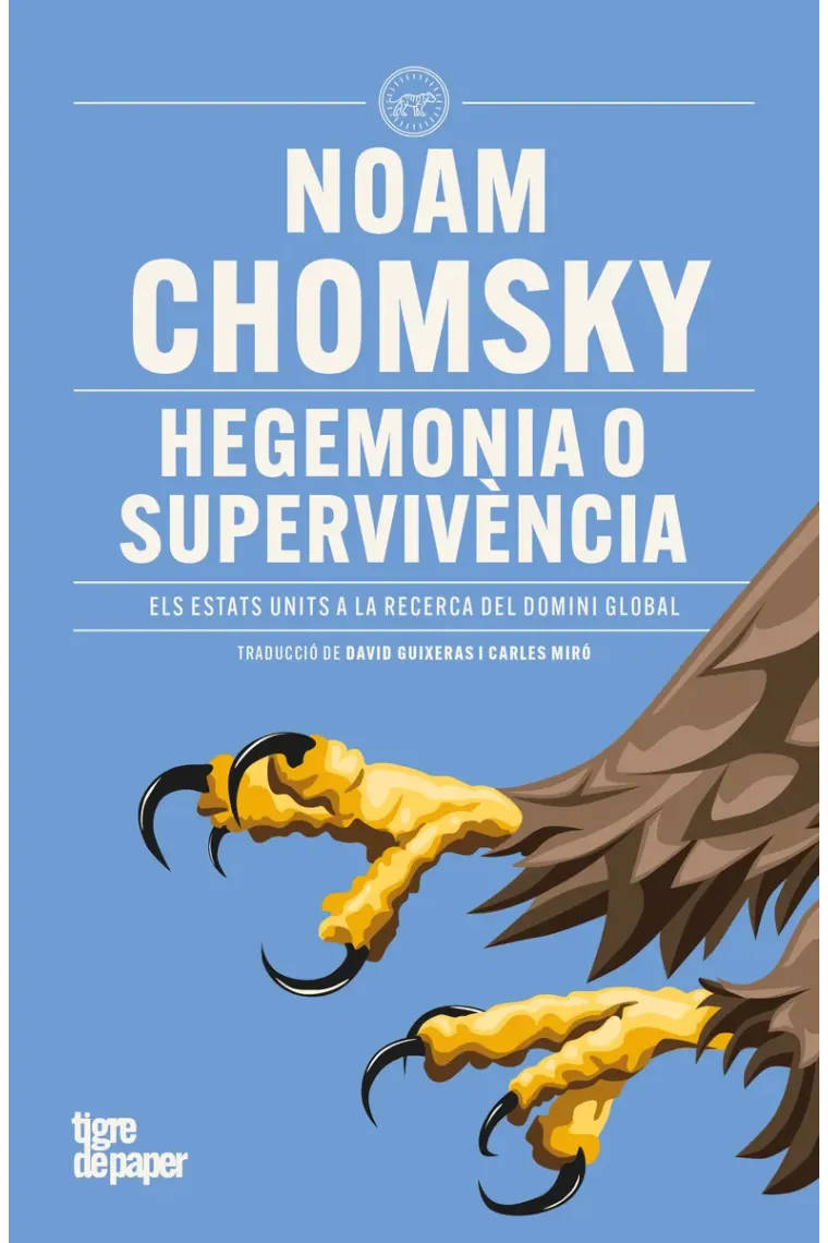 Hegemonia o supervivència. Els Estats Units a la recerca del domini global