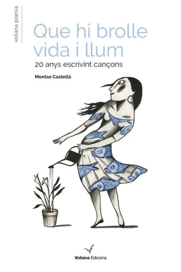 Que hi brolle vida i llum