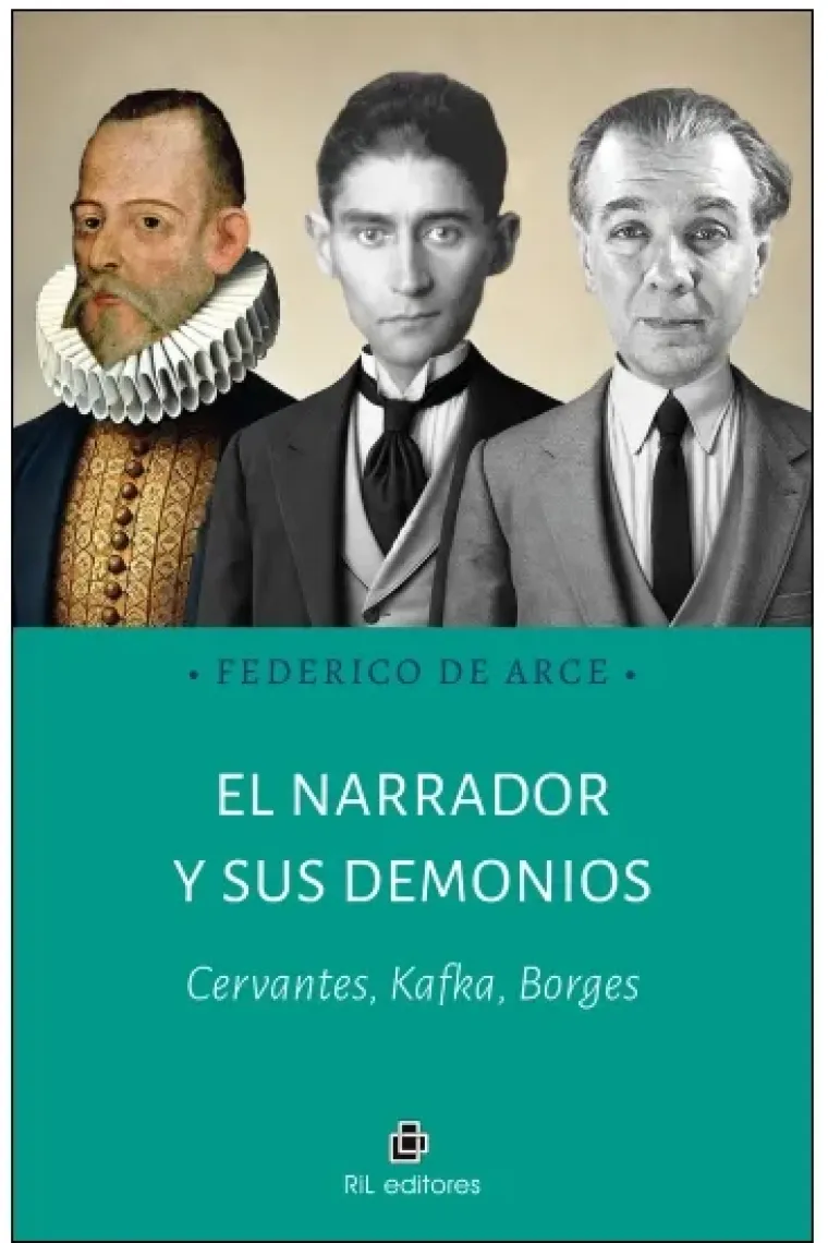 El narrador y sus demonios: Cervantes, Kafka, Borges