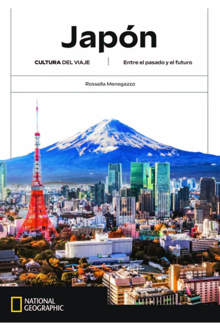 Japón. Cultura de viaje. Entre el pasado y el futuro