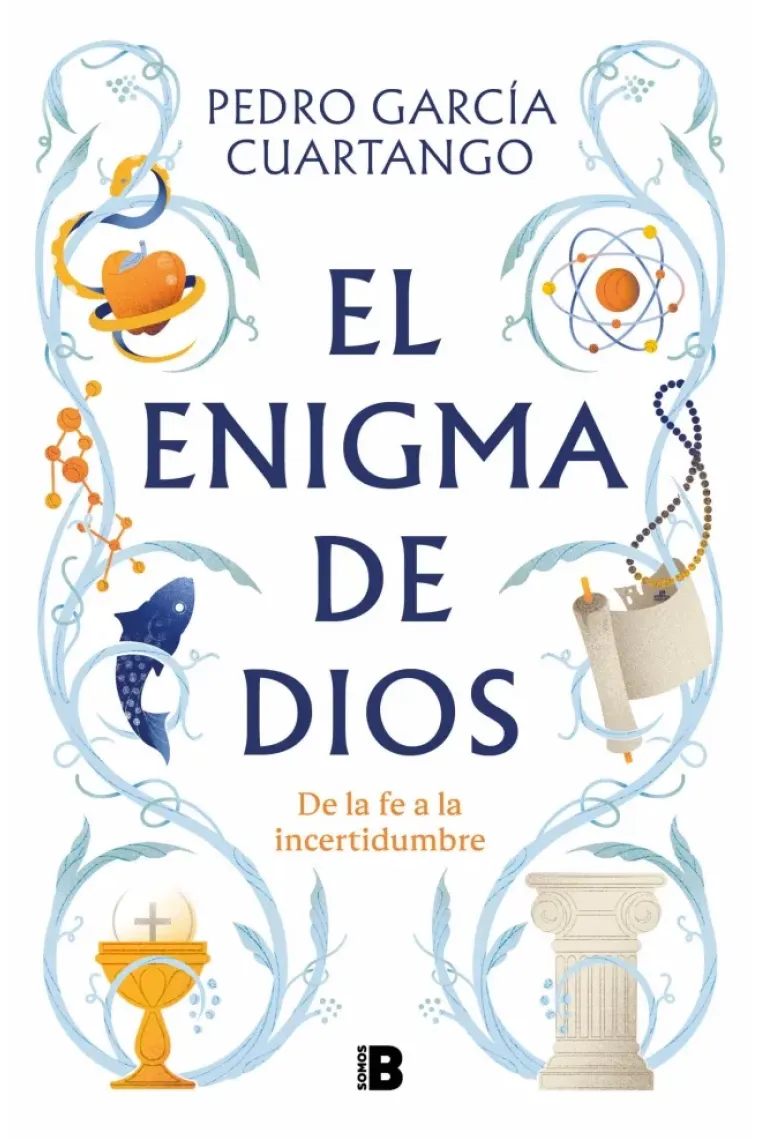 El enigma de Dios: de la fe a la incertidumbre