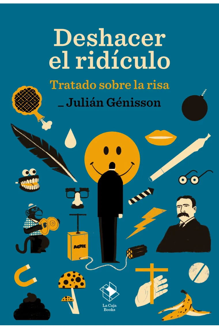 Deshacer el ridículo: tratado sobre la risa