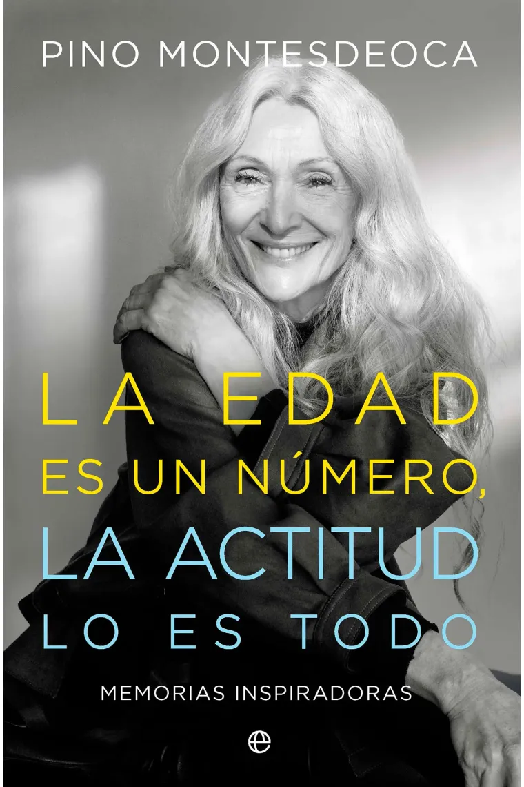 La edad es un número. La actitud lo es todo.