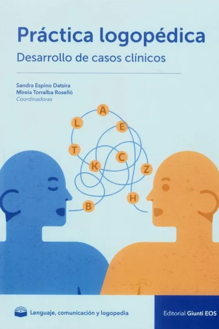 Práctica logopédica. Desarrollo de casos clínicos
