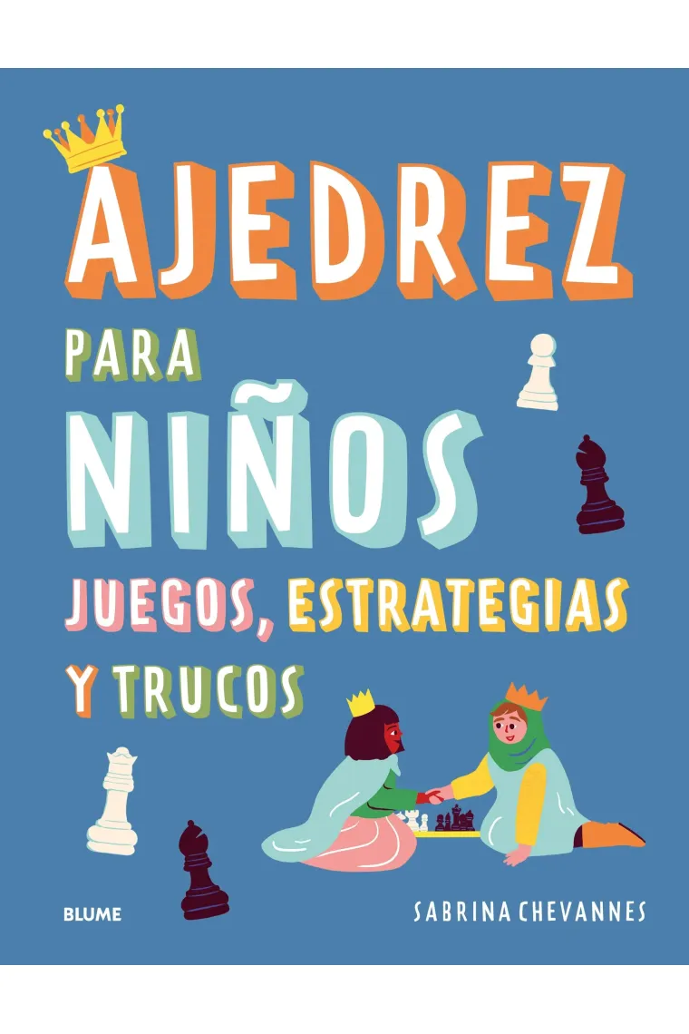 Ajedrez para niños. Juegos, estrategias y trucos