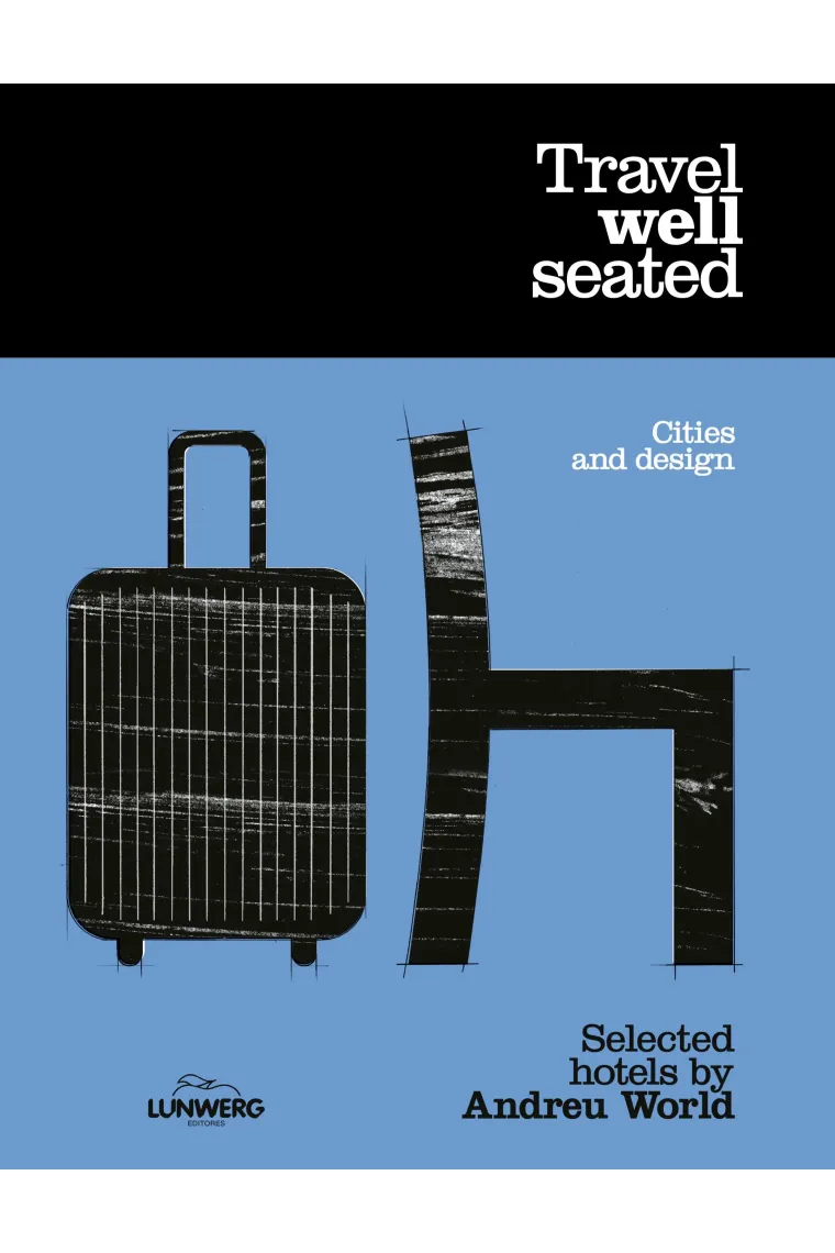 Travel well seated. Selected hotels by Andreu World (Inglés)
