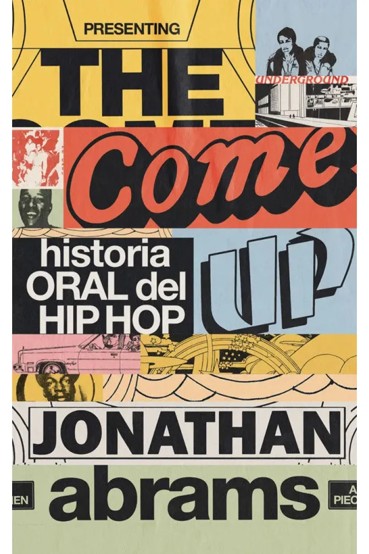 The Come Up. Historia oral del hip hop