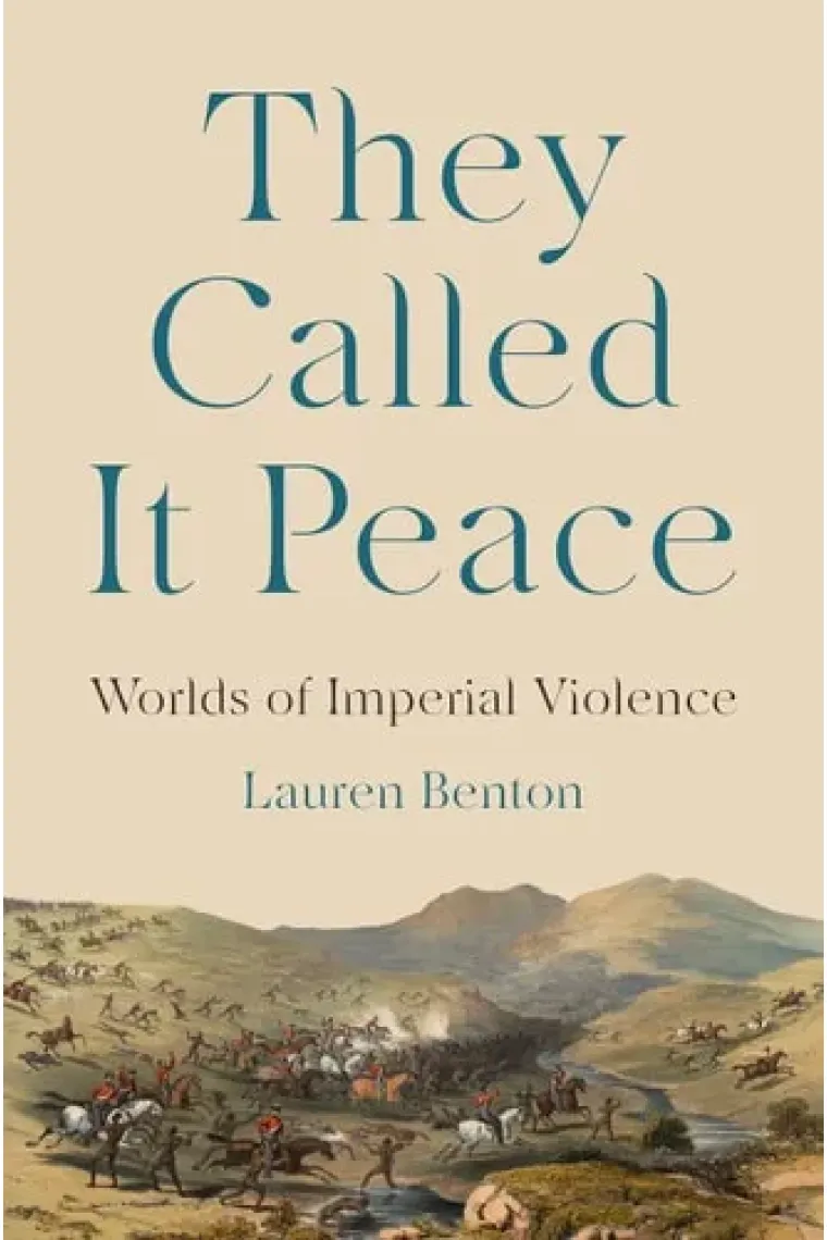 They Called It Peace Worlds of Imperial Violence (Inglés)