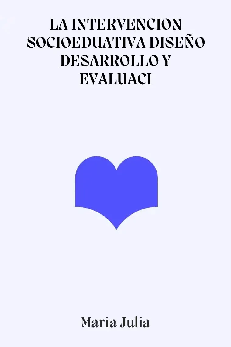 LA INTERVENCION SOCIOEDUATIVA DISEÑO DESARROLLO Y EVALUACI