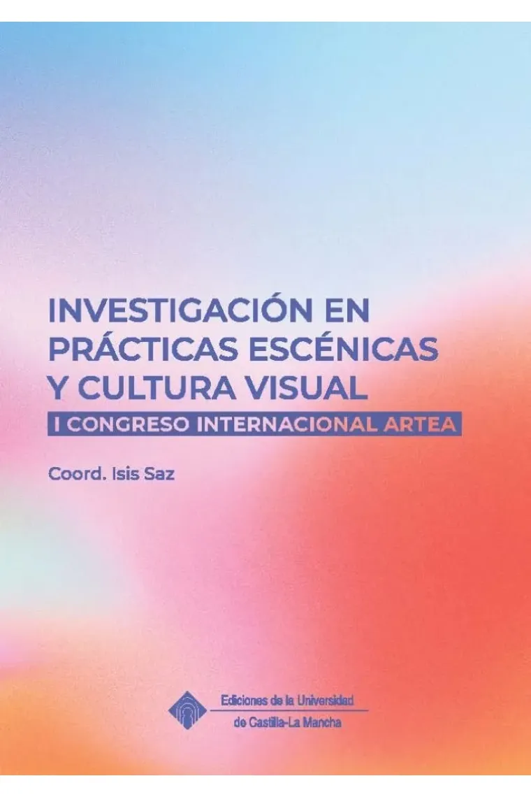 INVESTIGACION EN PRACTICAS ESCENICAS Y CULTURA VISUAL