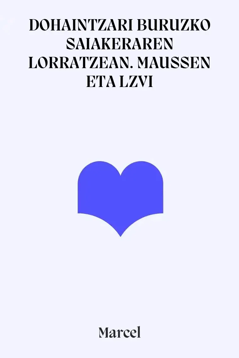 DOHAINTZARI BURUZKO SAIAKERAREN LORRATZEAN. MAUSSEN ETA LZVI