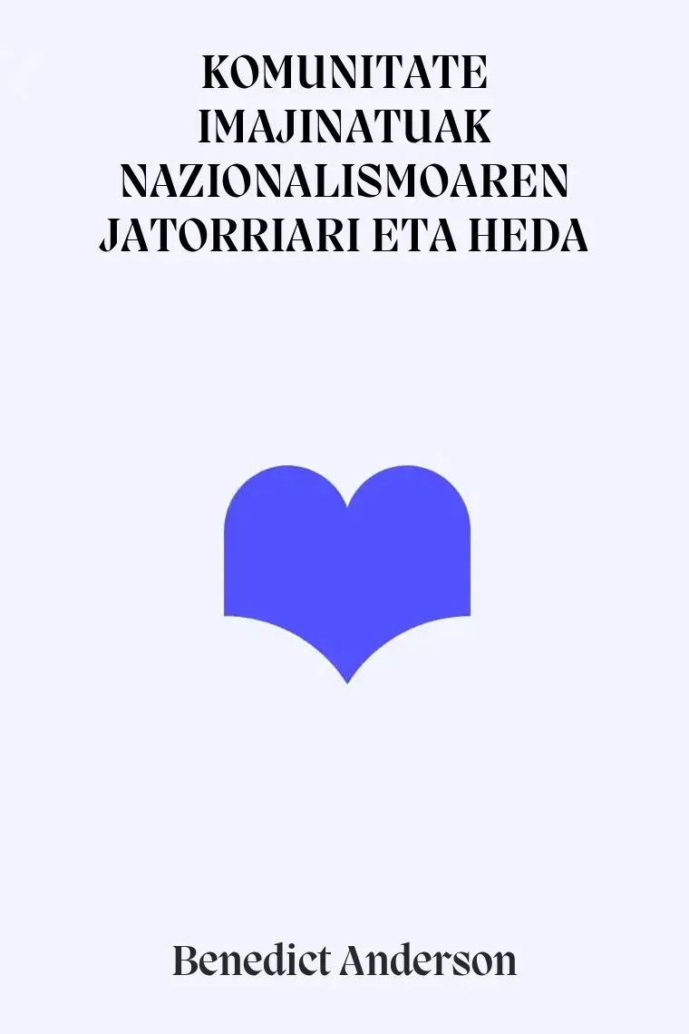 KOMUNITATE IMAJINATUAK NAZIONALISMOAREN JATORRIARI ETA HEDA