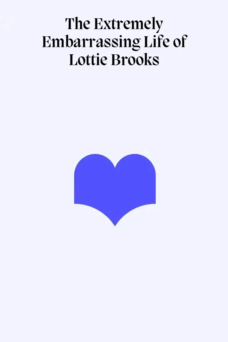 The Extremely Embarrassing Life of Lottie Brooks (Inglés)