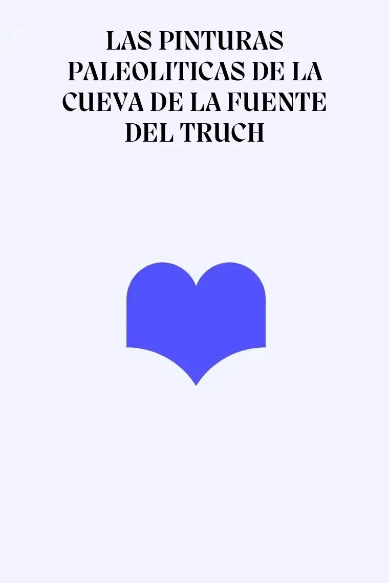LAS PINTURAS PALEOLITICAS DE LA CUEVA DE LA FUENTE DEL TRUCH