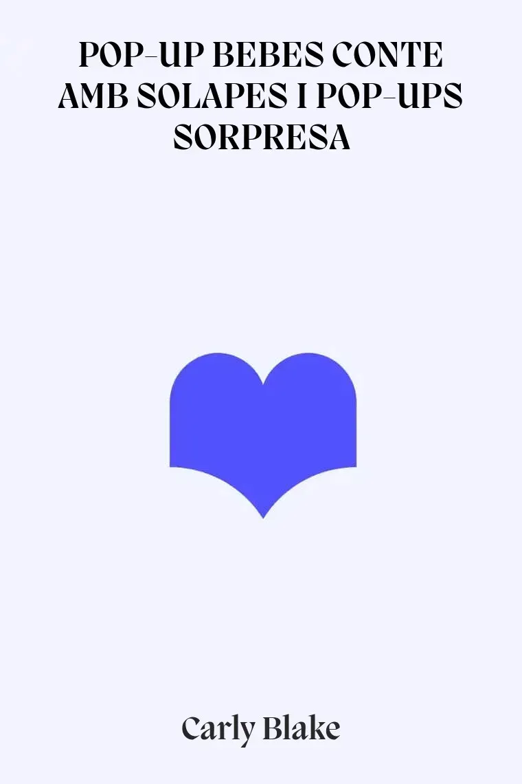 POP-UP BEBES CONTE AMB SOLAPES I POP-UPS SORPRESA