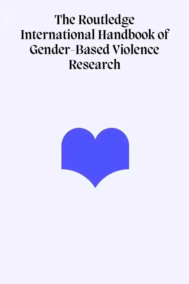 The Routledge International Handbook of Gender-Based Violence Research (Inglés)