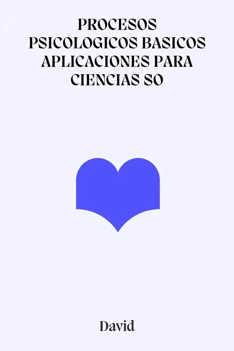 PROCESOS PSICOLOGICOS BASICOS APLICACIONES PARA CIENCIAS SO