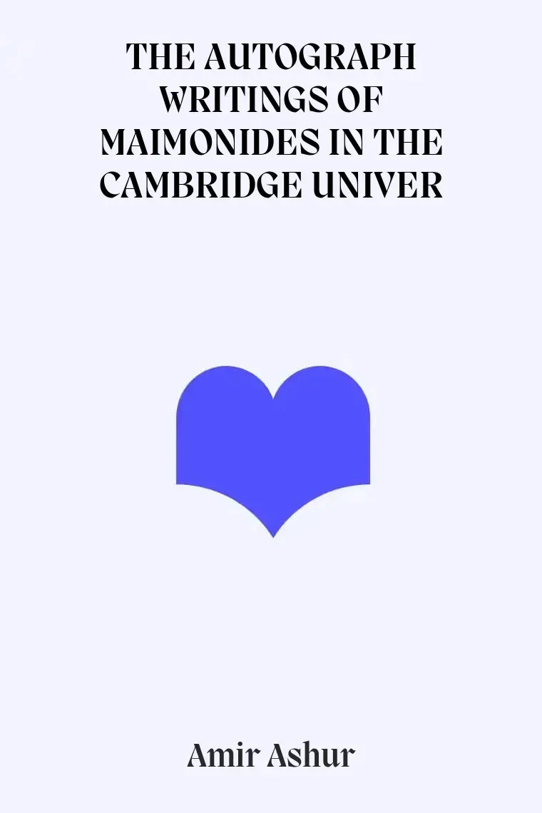 THE AUTOGRAPH WRITINGS OF MAIMONIDES IN THE CAMBRIDGE UNIVER